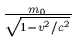 $\frac{m_0}{\sqrt{1-v^2/c^2}}$
