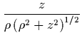 ${\displaystyle \frac{z}{\rho
\left(\rho^2+z^2\right)^{1/2}} }$