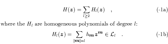 \begin{subequations}
\begin{equation}
\quad H({\mbox{\protect\boldmath$z$}}) =...
...tesize\protect\boldmath$m$}} \in \L _l
\quad.
\end{equation}\end{subequations}