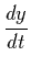 $\displaystyle \frac{dy}{dt}$