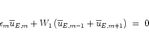 \begin{displaymath}
\epsilon_m \overline{u}_{E,m} +
W_1\left( \overline{u}_{E,m-1} +\overline{u}_{E,m+1} \right) \; = \; 0
\end{displaymath}