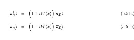 \begin{subequations}
\begin{eqnarray}
\left\vert u_E^+ \right> & = & \Big(1+iW({...
...\hat{x}})\Big)
\big\vert \overline{u}_E \big>,
\end{eqnarray}\end{subequations}