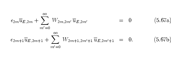 \begin{subequations}
\begin{eqnarray}
\epsilon_{2m} \overline{u}_{E,2m} +
\sum_...
...2m+1,2m'+1} \, \overline{u}_{E,2m'+1} & = & 0 .
\end{eqnarray}\end{subequations}