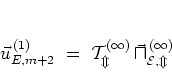 \begin{displaymath}
\vec{u}_{E,m+2}^{\, (1)} \; = \; \cal{T}_m^{(1)} \, \vec{u}_{E,m}^{\, (1)}
\end{displaymath}