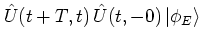 $\displaystyle {\hat{U}}(t+T,t) \, {\hat{U}}(t,-0) \left\vert \phi_E \right>$