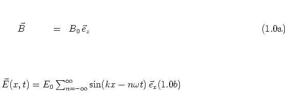 \begin{subequations}
\begin{eqnarray}
\vec{B} \hspace{0.85cm} & = & B_0 % \hat{...
...nfty \sin(kx-n\omega t) % \hat{x}
\, \vec{e}_x
\end{eqnarray}\end{subequations}