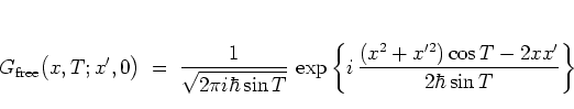\begin{displaymath}
G_{\mbox{\scriptsize free}}\big(x,T;x',0\big)
\; = \; \fra...
...{
i \, \frac{(x^2+x'^2)\cos T-2xx'}
{2\hbar\sin T}
\right\}
\end{displaymath}