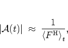 \begin{displaymath}
\left\vert {\mathcal A}(t) \right\vert
\; \approx \; \frac{1}{\left< F^{\rm H} \right>_t} ,
\end{displaymath}