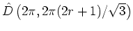 ${\hat{D}}\left(2\pi,2\pi(2r+1)/\sqrt{3}\right)$