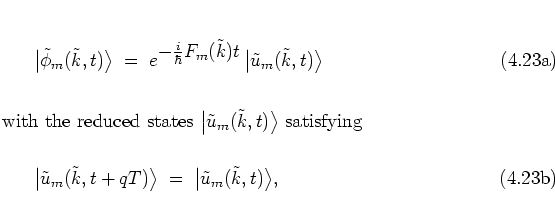 \begin{subequations}
\begin{equation}
\big\vert \tilde{\phi}_m(\tilde{k},t) \bi...
... \; \big\vert \tilde{u}_m(\tilde{k},t ) \big> ,
\end{equation}\end{subequations}